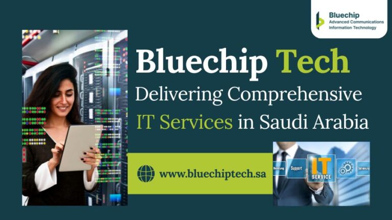 Bluechip Tech - Delivering Comprehensive IT Services in Saudi Arabia