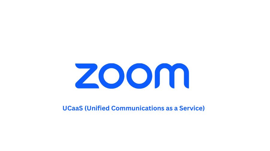 Zoom UCaaS (Unified Communications as a Service)​